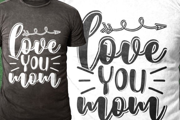 Love You Mom Mother Dat Design Review