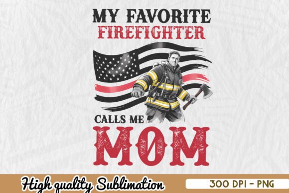 My Favorite Firefighter Calls Me Mom PNG Review